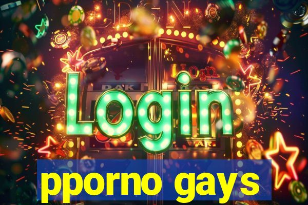 pporno gays